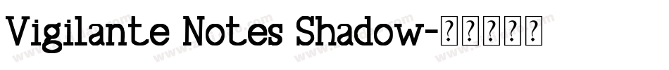 Vigilante Notes Shadow字体转换